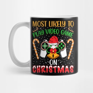 Most likely to play video game on christmas Mug